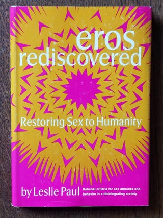 Item #1010 Eros Rediscovered; Restoring Sex to Humanity. Leslie PAUL