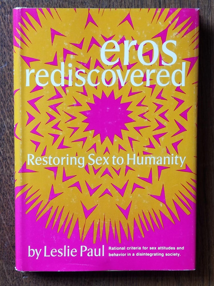 Item #1010 Eros Rediscovered; Restoring Sex to Humanity. Leslie PAUL.