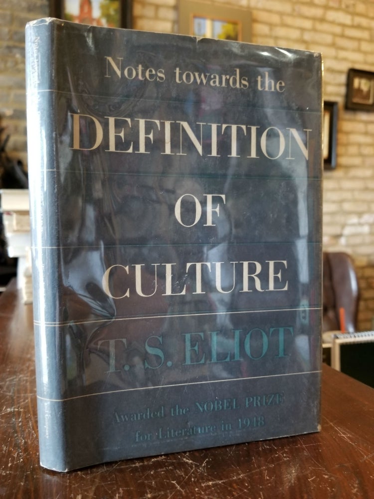 Item #114 Notes Towards the Definition of Culture [FIRST EDITION]. T. S. ELIOT.