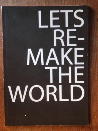 Item #1143 Let's Re-make the World. Bonnie FORTUNE, LIBRARY OF RADIANT OPTIMISM, Brett BLOOM
