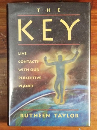 Item #1222 The Key; Live Contacts With Our Perceptive Planet. Rutheen TAYLOR