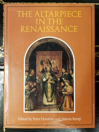 Item #1291 The Altarpiece in the Renaissance. Peter HUMFREY, Martin KEMP