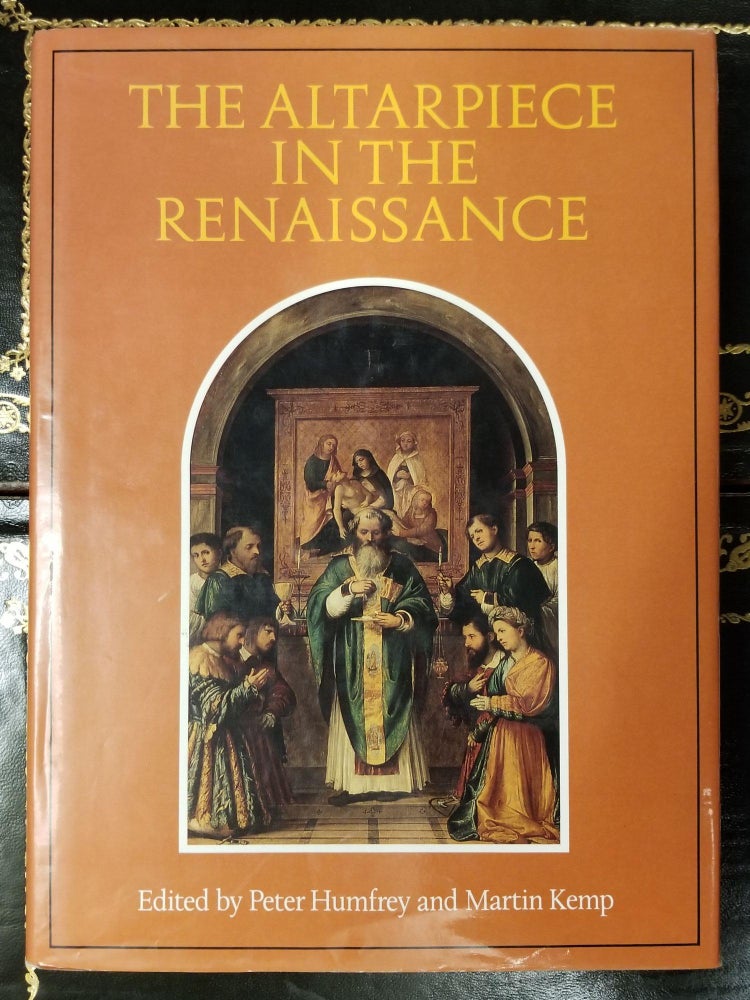Item #1291 The Altarpiece in the Renaissance. Peter HUMFREY, Martin KEMP.
