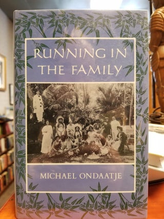 Item #1369 Running in the Family [FIRST EDITION]. Michael ONDAATJE, SIGNED