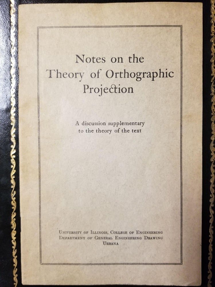 Item #1455 Notes on the Theory of Orthographic Projection; A discussion supplementary to the theory of the text. ENGINEERING.