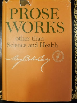 Item #1506 Prose Works other than Science and Health. Mary Baker EDDY, CHRISTIAN SCIENCE