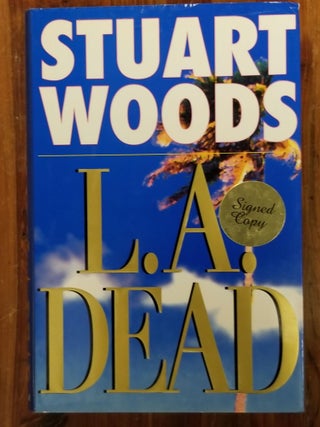 Item #1533 L.A. Dead [FIRST EDITION]. Stuart WOODS, SIGNED