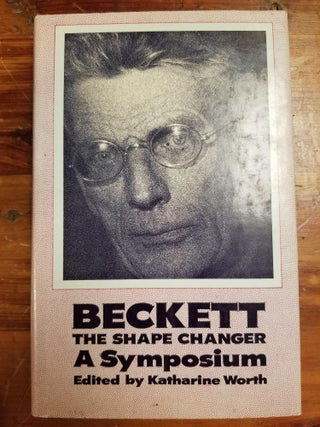 Item #1538 Beckett the Shape Changer; A Symposium [FIRST EDITION]. Katharine WORTH