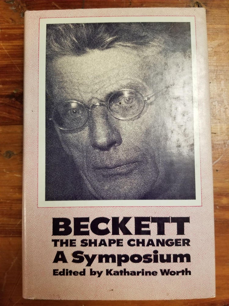 Item #1538 Beckett the Shape Changer; A Symposium [FIRST EDITION]. Katharine WORTH.