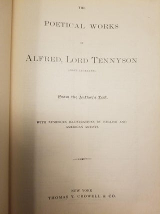 The Poetical Works of Alfred Lord Tennyson (Poet Laureate); From the Author's Text. With Numerous Illustrations by English and American Artists