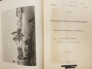 Report on the United States and Mexican Boundary Survey; Made Under the Direction of the Secretary of the Interior. Volume I.