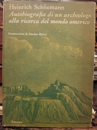Item #1666 Autobiografia di un archeologo alla ricera del mondo omerico [Autobiography of an...