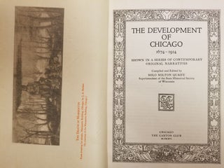 The Development of Chicago 1674-1914; Shown in a series of contemporary original narratives [FIRST EDITION]