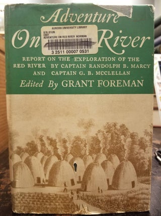 Item #1757 Adventure on Red River; Report on the exploration of the Red River by Captain Randolph...