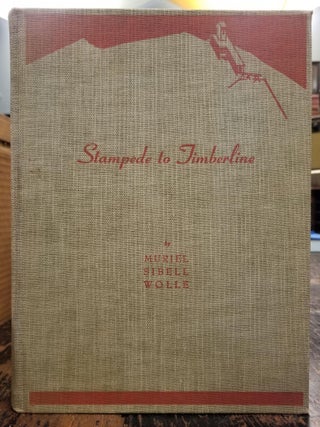 Item #1767 Stampede to Timberline; The Ghost Towns and Mining Camps of Colorado. Muriel Sibell...