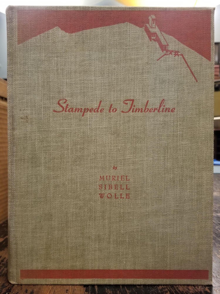Item #1767 Stampede to Timberline; The Ghost Towns and Mining Camps of Colorado. Muriel Sibell WOLLE, SIGNED.