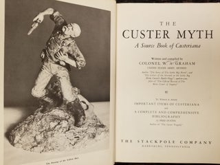 Item #1802 The Custer Myth; A source book of Custeriana to which is added important items of...