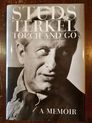 Item #198 Touch and Go. Studs TERKEL, SIGNED