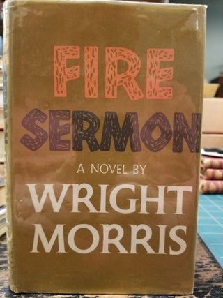 Item #2009 Fire Sermon. Wright MORRIS