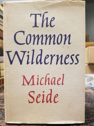Item #2046 The Common Wilderness. Michael SEIDE