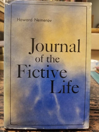 Item #2050 Journal of the Fictive Life [FIRST EDITION]. Howard NEMEROV, SIGNED