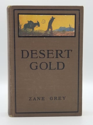 Item #2112 Desert Gold. Zane GREY