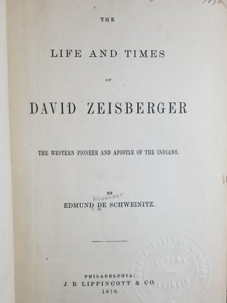 Item #2131 The Life and Times of David Zeisberger. Edmund DE SCHWEINITZ