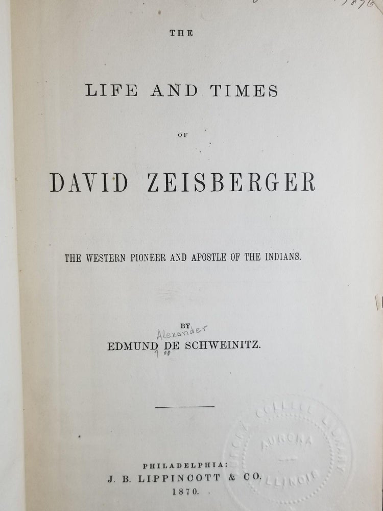 Item #2131 The Life and Times of David Zeisberger. Edmund DE SCHWEINITZ.