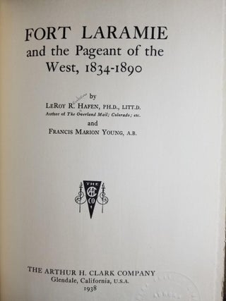 Fort Laramie and the Pageant of the West, 1834-1890 [FIRST EDITION]
