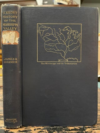 Item #2152 A Short History of the Mississippi Valley. James K. HOSMER