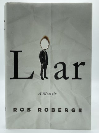 Item #2189 Liar [FIRST EDITION]. Rob ROBERGE, SIGNED