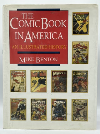 Item #2199 The Comic Book in America; An illustrated history. Mike BENTON