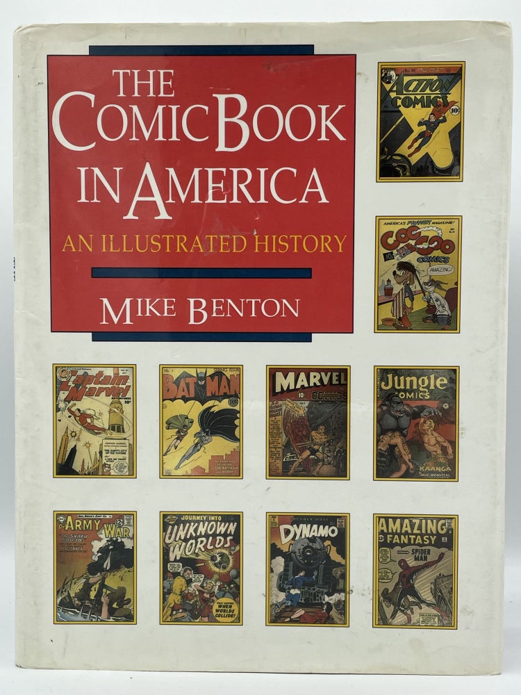Item #2199 The Comic Book in America; An illustrated history [FIRST EDITION]. Mike BENTON.