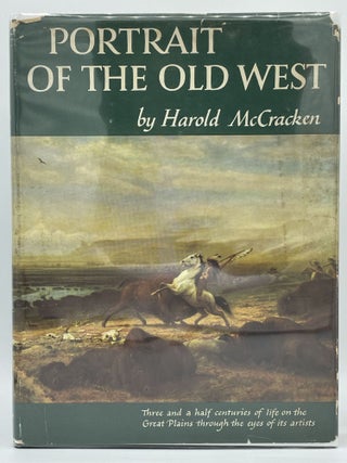 Item #2221 Portrait of the Old West [FIRST EDITION]. Harold MCCRACKEN