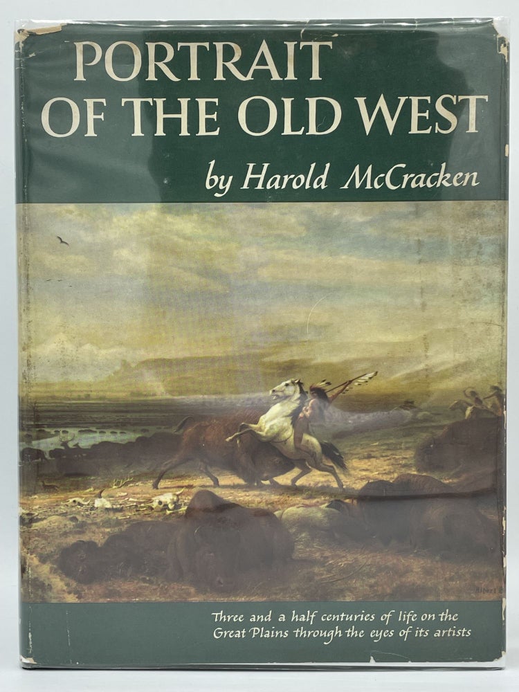 Item #2221 Portrait of the Old West. Harold MCCRACKEN.