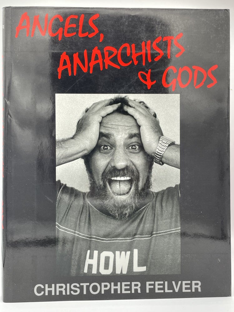 Item #2241 Angels, Anarchists & Gods [FIRST EDITION]. Christopher FELVER.