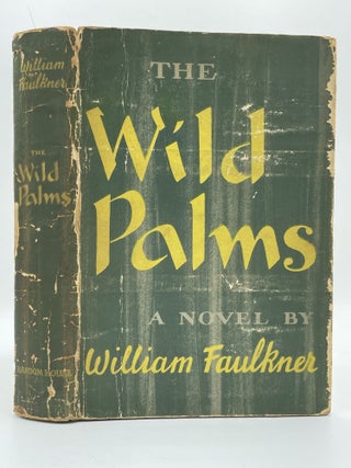 Item #2267 The Wild Palms [FIRST EDITION]. William FAULKNER
