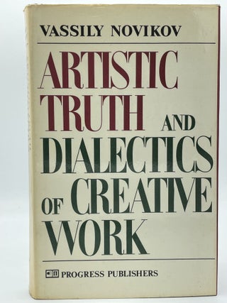 Item #2306 Artistic Truth and Dialectics of Creative Work. Vassily NOVIKOV