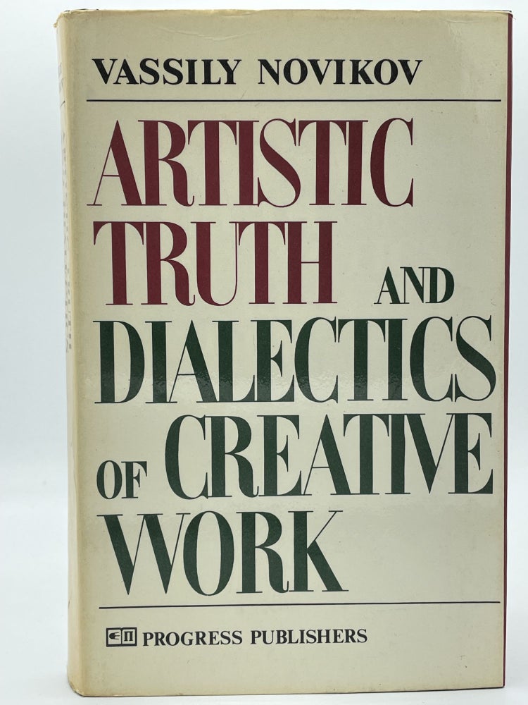 Item #2306 Artistic Truth and Dialectics of Creative Work [FIRST EDITION]. Vassily NOVIKOV.