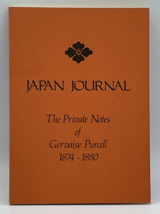 Item #2310 Japan Journal; The Private Notes of Gervaise Purcell 1874-1880. Gervaise PURCELL