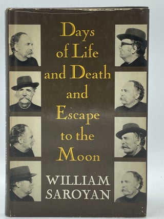 Item #2326 Days of Life and Death and Escape to the Moon [FIRST EDITION]. William SAROYAN