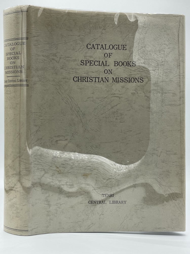 Item #2340 Catalogue of Special Books on Christian Missions [single volume edition]. M. TAKAHASHI.