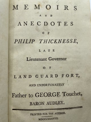 Memoirs and anecdotes of Philip Thicknesse, late Lieutenant Governor of Land Guard Fort, and unfortunately father to George Touchet, Baron Audley [2 volumes] [FIRST EDITION]