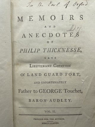 Memoirs and anecdotes of Philip Thicknesse, late Lieutenant Governor of Land Guard Fort, and unfortunately father to George Touchet, Baron Audley [2 volumes] [FIRST EDITION]