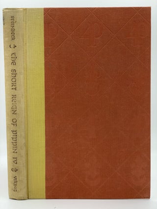 Item #2368 The Short Reign of Pippin IV; A fabrication [FIRST EDITION]. John STEINBECK