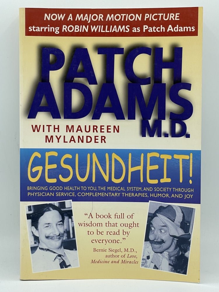 Item #2385 Gesundheit!; Bringing good health to you, the medical system, and society through physician service, complementary therapies, humor, and joy. Patch ADAMS.