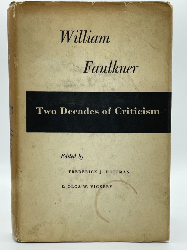 Item #2398 William Faulkner: Two Decades of Criticism [FIRST EDITION]. William FAULKNER, Frederick J. HOFFMAN, Olga W. VICKERY.
