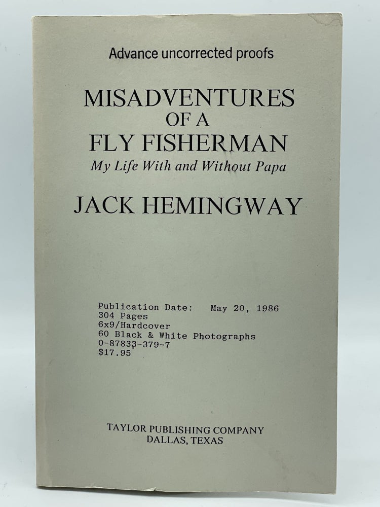 Item #2467 Misadventures of a Fly Fisherman; My life with and without Papa. Jack HEMINGWAY.