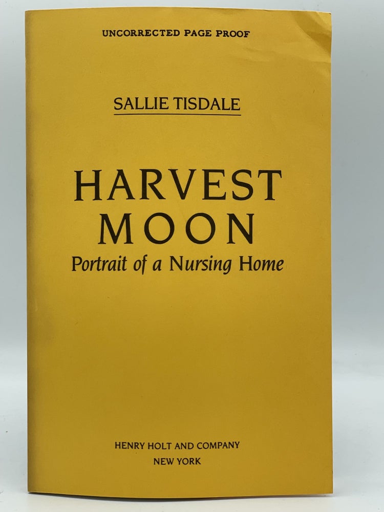 Item #2468 Harvest Moon; Portrait of a Nursing Home. Sallie TISDALE.