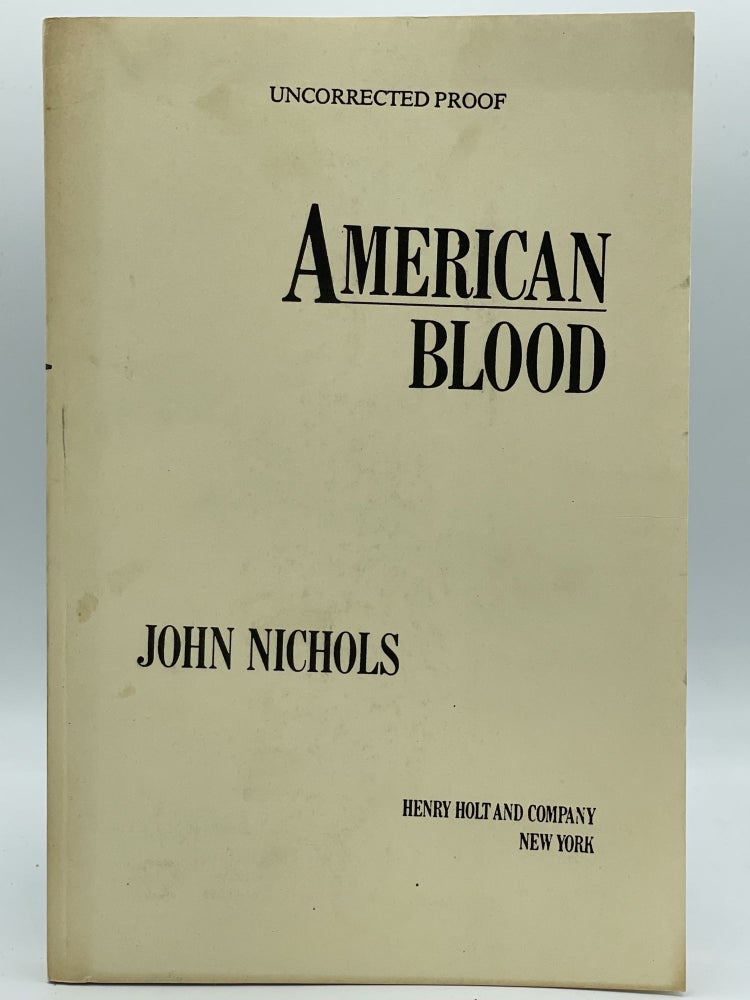 Item #2472 American Blood [UNCORRECTED PROOF]. John NICHOLS.